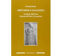 Abitudine e saggezza. Aristotele dall'etica Eudemia all'etica Nicomachea