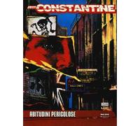 Abitudini pericolose. Constantine. Vol. 14