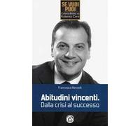Abitudini vincenti. Dalla crisi al successo