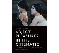Aaron Kerner Abject Pleasures in the Cinematic (Tascabile)