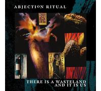 Abjection Ritual There Is a Wasteland and It Is Us (CD) Album