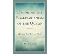 Abla Hasan Decoding the Egalitarianism of the Qur'an (Tascabile)