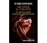 Ablandar el corazón: La muerte como camino de transformación: 454