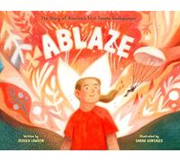 Ablaze: The Story of America's First Female Smokejumper