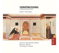 Ablinger/ Mashayekhi-Beer, Gisela/ Weiss, Marcus/ - Peter Ablinger: Verkundigung