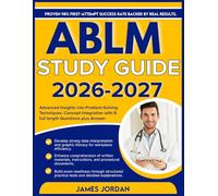 ABLM STUDY GUIDE 2026-2027: Advanced Insights into Problem-Solving Techniques, Concept Integration with 9 full length Questions plus Answers