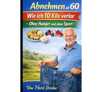 Abnehmen ab 60: Wie ich 10 Kilo verlor ohne Hungern und ohne Sport