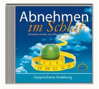 Abnehmen im Schlaf - Schlanker werden mit Hilfe des Biorhythmus (gesprochene Anleitung auf CD)