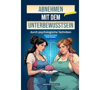 Abnehmen mit dem Unterbewusstsein: Volles Programm