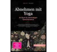 Abnehmen mit Yoga: Ihr Buch für nachhaltigen Gewichtsverlust
