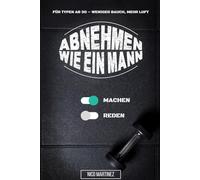 Abnehmen wie ein Mann: Für Typen ab 30 - weniger Bauch, mehr Luft