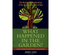 Abner Chou What Happened in the Garden? - The Reality and Ramificati (Tascabile)