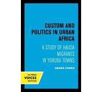 Abner Cohen Custom and Politics in Urban Africa (Tascabile)