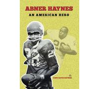 Abner Haynes: An American Hero