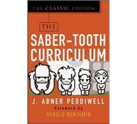 Abner Peddiwell The Saber-Tooth Curriculum, Classic Edition (Tascabile)