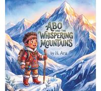 ABO AND THE WHISPERING MOUNTAINS: LEARNING THE MAGIC OF LISTENING
