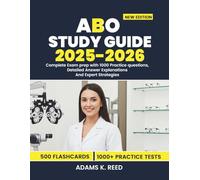 ABO STUDY GUIDE 2025-2026: Complete Exam prep with 1000 Practice questions, Detailed Answer Explanations And Expert Strategies