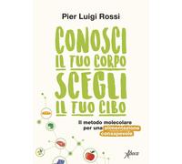 Aboca CONOSCI IL TUO CORPO SCEGLI IL TUO CIBO DI PIER LUIGI ROSSI