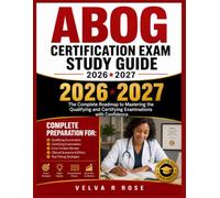 ABOG Certification Exam Study Guide 2026-2027: The Complete Roadmap to Mastering the Qualifying and Certifying Examinations with Confidence