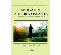 ABOGADOS AUTO-RESPONSABLES: UNA NUEVA CONCIENCIA DE LA ABOGACÍA