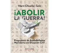 ¡Abolir la guerra!: Propuestas de Autodefensa Noviolenta con Disuasión Civil