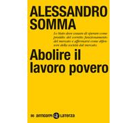 Abolire il lavoro povero - Somma Alessandro