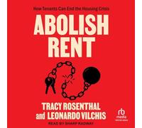 Abolish Rent: How Tenants Can End the Housing Crisis