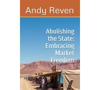 Abolishing the State: Embracing Market Freedom