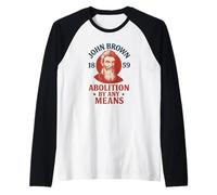 Abolizione di John Brown con Qualsiasi Mezzo 1859 Storia Maglia con Maniche Raglan