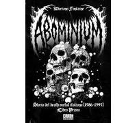 Abominium. Storia del death metal italiano. Vol. 1: 1986-1993