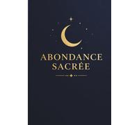 ABONDANCE SACRÉE: Carnet de notes pointillé pour écrire, manifester et s’exprimer librement