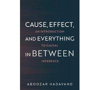 Aboozar Hadavand Cause, Effect, and Everything in Between (Tascabile)