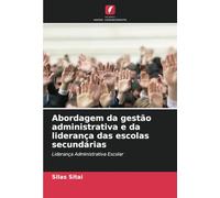 Abordagem da gestão administrativa e da liderança das escolas secundárias: Liderança Administrativa Escolar