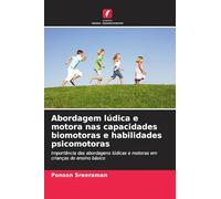 Abordagem lúdica e motora nas capacidades biomotoras e habilidades psicomotoras: Importância das abordagens lúdicas e motoras em crianças do ensino básico