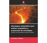 Abordagem sistemática para análise competitiva e preparação de estratégias: Aplicado numa organização comercial automóvel
