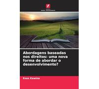 Abordagens baseadas nos direitos: uma nova forma de abordar o desenvolvimento?