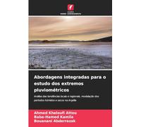 Abordagens integradas para o estudo dos extremos pluviométricos: Análise das tendências locais e regionais, modelação dos períodos húmidos e secos na Argélia