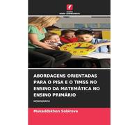 ABORDAGENS ORIENTADAS PARA O PISA E O TIMSS NO ENSINO DA MATEMÁTICA NO ENSINO PRIMÁRIO: MONOGRAFIA