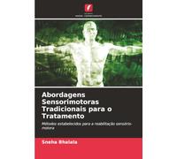 Abordagens Sensorimotoras Tradicionais para o Tratamento: Métodos estabelecidos para a reabilitação sensório-motora
