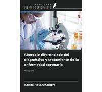 Abordaje diferenciado del diagnóstico y tratamiento de la enfermedad coronaria: Monografía