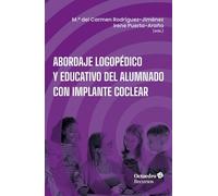 Abordaje logopédico y educativo del alumnado con implante coclear