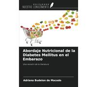 Abordaje Nutricional de la Diabetes Mellitus en el Embarazo: Una revisión de la literatura