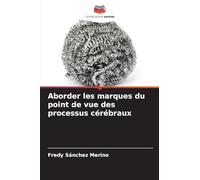 Aborder les marques du point de vue des processus cérébraux