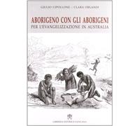 Aborigeno con gli aborigeni. Per l'evangelizzazione in Austalia
