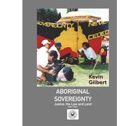 Aboriginal Sovereignty, Justice, the Law and land: includes Draft Treaty