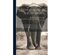 Aborigines Protection Society Lon Native Labour In South Afr (Copertina rigida)