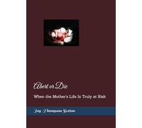 Abort or Die: When the Life of the Mother is Truly at Risk