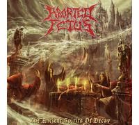 Aborted Fetus - Ancient Spirits Of Decay