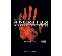 Abortion Is a Satanic Sacrifice: The Cd Transcript