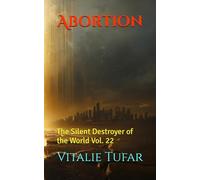 Abortion: The Silent Destroyer of the World Vol. 22